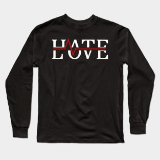 hate and love Long Sleeve T-Shirt